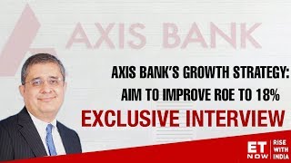 Amitabh Chaudhry, CEO of Axis Bank explains financial metrics | Exclusive Interview