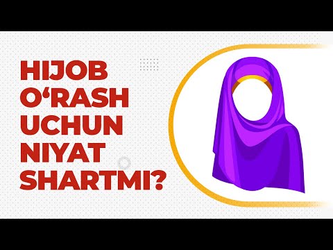 Hijob o‘rash uchun niyat shartmi? | Shayx Sodiq Samarqandiy
