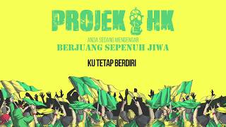 Berjuang Sepenuh Jiwa | Projek HK