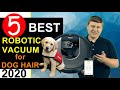 Best Robotic Vacuum for Dog Hair 🏆 Top 5 Best Robot Vacuum for Pets 2020