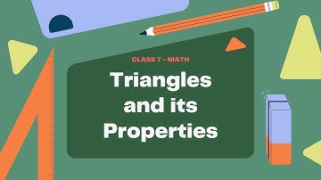 Triangles and its Properties | Maths | Class 7 | Complete Chapter