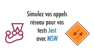 Simulez vos appels réseau pour vos tests Jest avec MSW