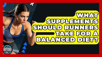 What Supplements Should Runners Take For A Balanced Diet? - Running Beyond Limits