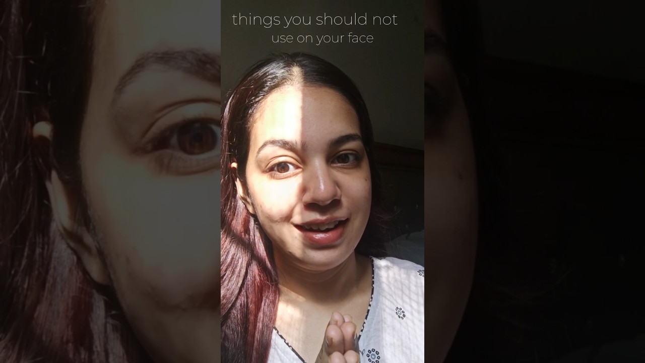 Things you should not use on your face.... 
