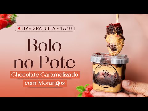 BOLO NO POTE – CHOCOLATE CARAMELIZADO COM MORANGOS