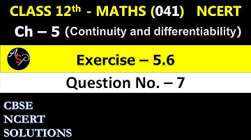 Class 12 Maths | Chapter 5 | Exercise 5.6 Q7 | Continuity and Differentiability | NCERT Solutions