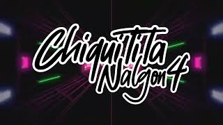 CHIQUITITA NALGON4 - DJ DIESTRO