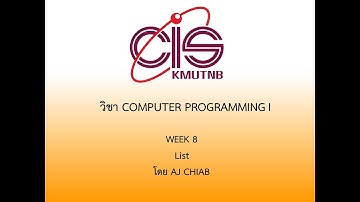 วิชา COMPUTER PROGRAMMING I WEEK 8 List