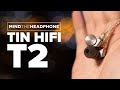 FINALMENTE: TIN HIFI T2