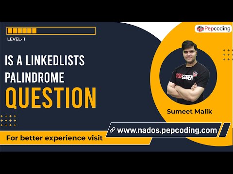 Is a Linked List Palindrome | Question