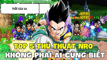 Ngọc Rồng Online - Top 5 Thủ Thuật Cực Kì Hữu Ích Còn Xài Được Mới Nhất Năm 2021 (Phần 1)