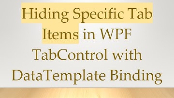 Hiding Specific Tab Items in WPF TabControl with DataTemplate Binding