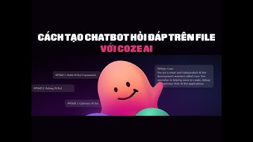 CHATBOT AI #01 | CHẾ TẠO CHATBOT VỚI COZE