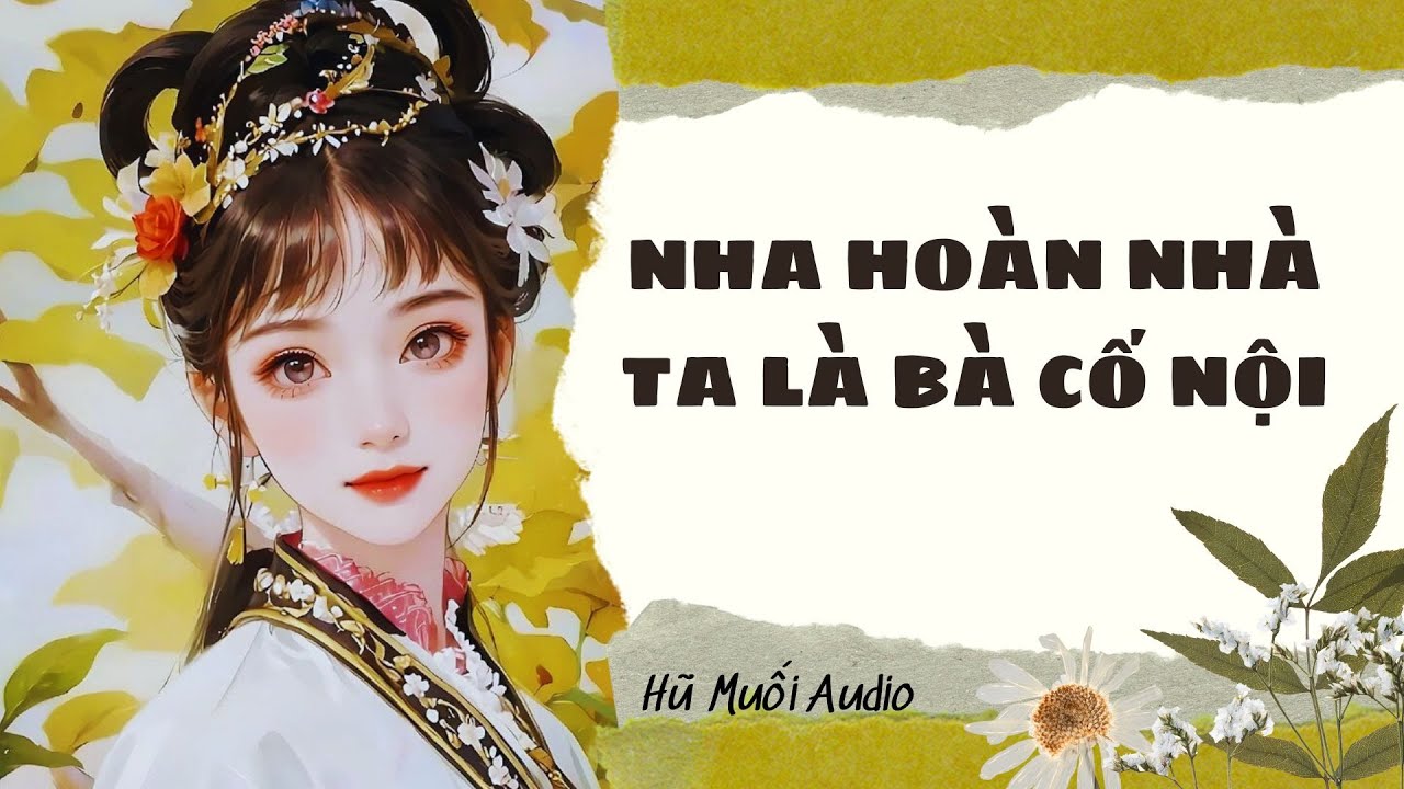 [Truyện Audio ] Nha Hoàn Nhà Ta Là Bà Cố Nội | Hũ Muối Audio