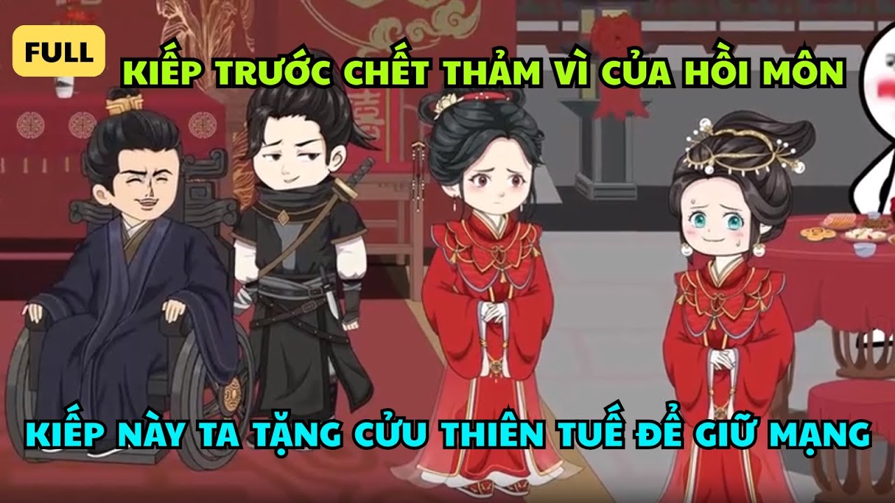 FULL: Kiếp Trước Chết Thảm Vì Của Hồi Môn – Kiếp Này Ta Tặng Hết Cho Cửu Thiên Tuế Để Giữ Mạng