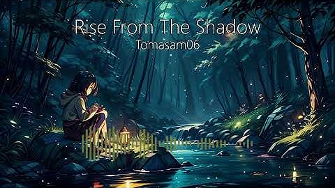 Rise From The Shadow - Tomasam06