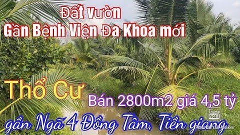T255❤️🌸 Bán 2800m2 Đất Vườn Gần Bệnh Viện Đa Khoa mới ở Tiền giang. #0937373173