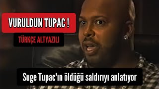 Suge Knight Tupac'ın öldüğü saldırıyı anlatıyor (Türkçe Altyazılı)