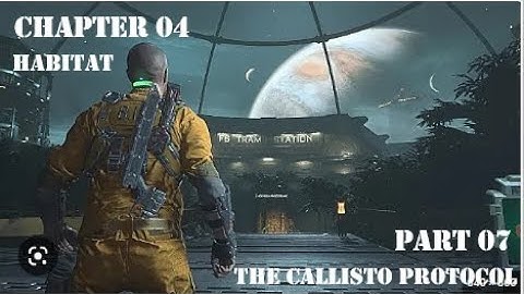 The Callisto protocol -Habitat -Chapter 4 -B H207- Hall H206 -Guard