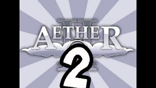 Aether II :: Episode 2 :: Short, everythings short. Thats it.
