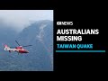 Australians missing after magnitude 7.2 earthquake strikes Taiwan | ABC News