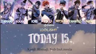 IDOLiSH7 「 TODAY IS 」 Kanji, Romaji, Sub Indonesia [Color Coded Lyrics]