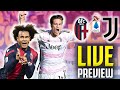 LIVE BOLOGNA JUVENTUS PREVIEW || SERIE A