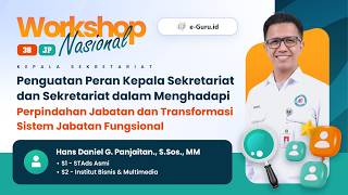 #2 Workshop 38JP: Penguatan Peran Ka Sekre & Sekretariat dalam Menghadapi Perpindahan Jabatan