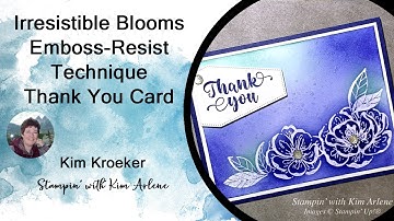 Irresistible Blooms Emboss Resist Technique Thank You Card