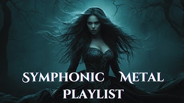 🎵 Symphonic Metal Playlist inspired Within Temptation, Nightwish and more...