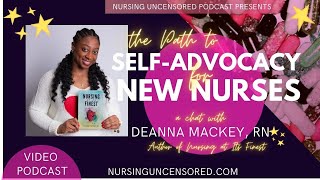 The Path to Self-Advocacy for New Nurses with Deanna Mackey RN ...