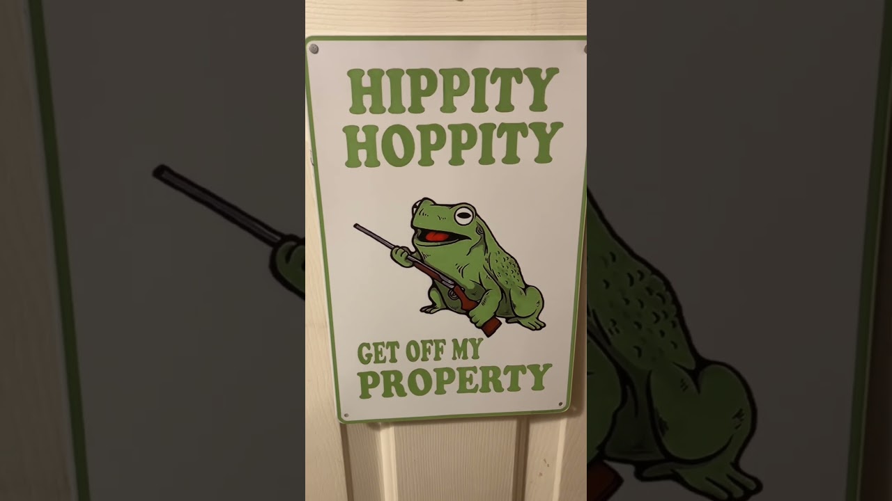 Hippity Hoppity Get Off My Property