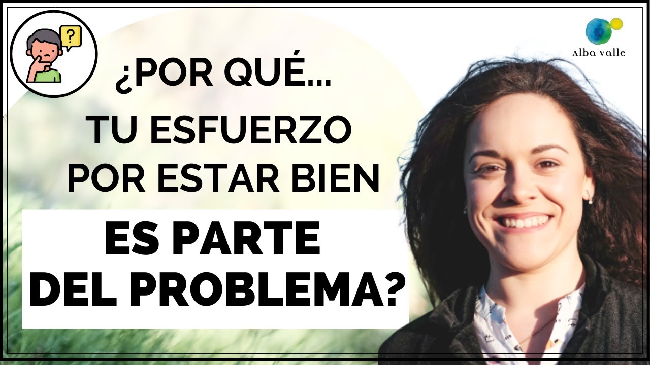 [Terapia Psicológica⋄]:¿Por qué tu esfuerzo por estar BIEN es parte del PROBLEMA?-Eternos Aprendices