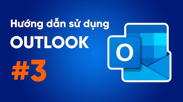 Hướng dẫn sử dụng Outlook #3: Tuỳ chỉnh giao diện Outlook của bạn