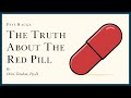 The truth about the red pill what to expect on the path to understanding