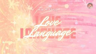 « Vietsub » Love Language by Kim Minseok (MeloMance)