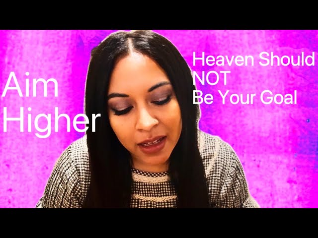 Why You Don’t Want To Go To “Heaven”
