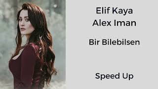 Elif Kaya & Alex Iman - Bir Bilebilsen (Speed Up) Resimi