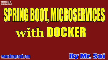 SPRING BOOT, MICROSERVICES & DOCKER tutorials by Mr. Sai On 02-10-2020 @9AM
