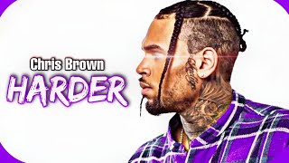 Chris Brown - Harder [ Lyrics ]