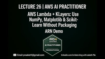Lecture 26 AWS Lambda + KLayers: Use NumPy, Matplotlib & Scikit-Learn Without Packaging | ARN Demo