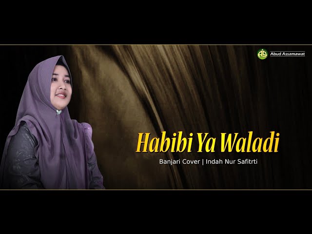 Habibi Ya Waladi | Banjari Cover | Indah Nur Safitri class=