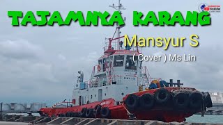 TAJAMNYA KARANG By Mansyur S ( Cover ) Ms Lin