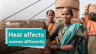 How extreme heat affects women differently | UNDRR