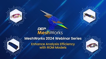 MeshWorks 2024 Webinar Series - Enhance Analysis Efficiency with ROM Models