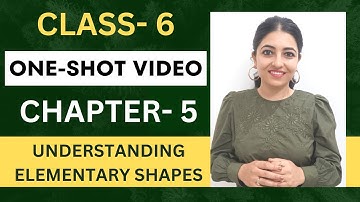 Chapter 5 -Understanding Elementary Shapes || Class 6 || One-Shot Video