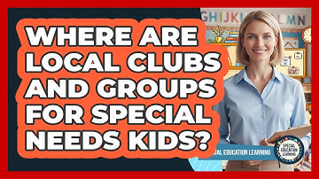 Where Are Local Clubs and Groups for Special Needs Kids?