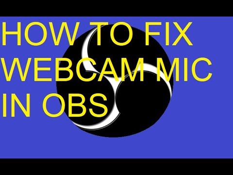 How To Fix Webcam Mic OBS
