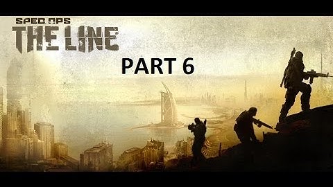 Spec Ops The Line PART 6 Campaign Xbox 360 Playthrough NO COMMENTARY
