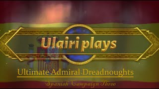Ultimate Admiral Dreadnoughts Spain C3E3 The first French Chinese war